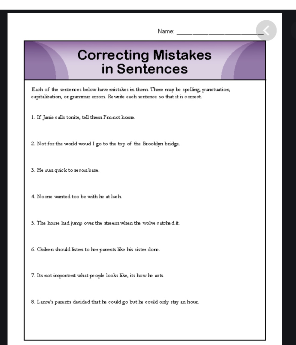 Find the mistake in each sentence. Correcting mistakes. Correct the sentences. Grammar Correcting mistakes. Correct the mistakes in the sentences.